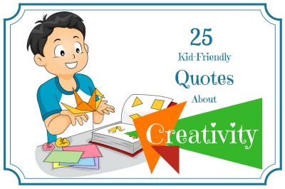 Creativity Quotes that Inspire Kids’ Inner Genius | Roots of Action