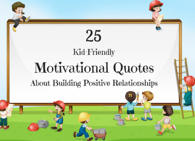 Motivational Quotes for Kids that Help Build Positive Relationships | Roots of Action