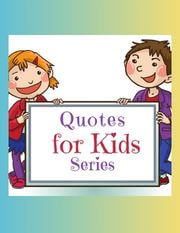 Quotes for Kids Series